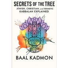 (영문도서)Secrets of the Tree: Jewish Christian and Hermetic Kabbalah Explained Paperback, Independently Published, English, 9798273800779