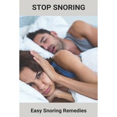 Stop Snoring: Easy Snoring Remedies: How To Stop Someone From Snoring Paperback, Independently Published, English, 9798743242405