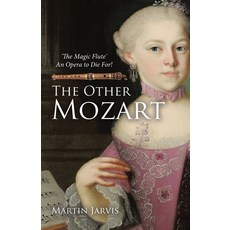 (영문도서)The Other Mozart: 'The Magic Flute' - An Opera to Die For! Paperback, Tellwell Talent, English, 9781779628961