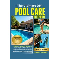 (영문도서)The Ultimate DIY Pool Care Blueprint: The Step-by-Step Guide to Keeping Your Poo... Paperback, Independently Published, English, 9798290083070