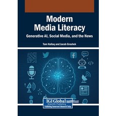 (영문도서)Modern Media Literacy: Generative AI Social Media and the News Paperback, IGI Global, English, 9798337308739
