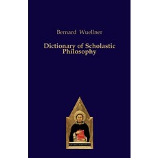 (영문도서)Dictionary of Scholastic Philosophy Paperback, Verlag Editiones Scholasticae, English, 9783868382624