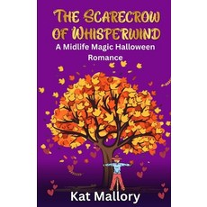(영문도서)The Scarecrow of Whisperwind: A Midlife Magic Halloween Romance Paperback, Independently Published, English, 9798264903564