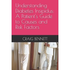 (영문도서) Understanding Diabetes Insipidus: A Patient's Guide to Causes and Risk Factors Paperback, Independently Published, English, 9798343443776