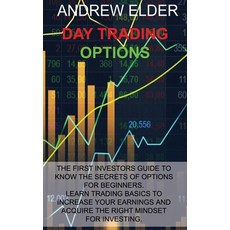 (영문도서) Day Trading Options: The First Investors Guide to Know the Secrets of Options for Beginners. ... Hardcover, Aharon Books