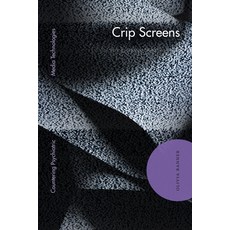 (영문도서)Crip Screens: Countering Psychiatric Media Technologies Hardcover, Duke University Press, English, 9781478029205