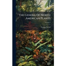 (영문도서)The Genera Of North American Plants Hardcover, Hutson Street Press, English, 9781024792461