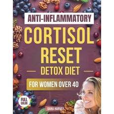 (영문도서)Anti-Inflammatory Cortisol Reset Detox Diet for Women Over 40: The Practical Gui... Paperback, Staten House, English, 9798900468204