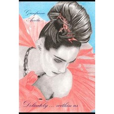 (영문도서)Delicately ... within us Paperback, Independently Published, English, 9781982934378