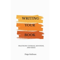 (英文圖書)Writing Your Book: Practicing Courage Devotion and Grace 平裝版, Independently Published, 英文