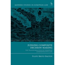 (영문도서)Judging Composite Decision-Making: The Transformation of European Administrative... Paperback, Hart Publishing, English, 9781509980512