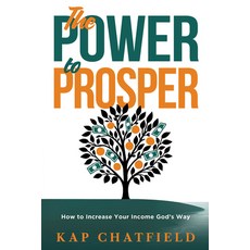 (영문도서)The Power to Prosper: How to Increase Your Income God's Way Paperback, Charisma House, English, 9781636415345