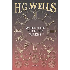 (영문도서) When the Sleeper Wakes Paperback, H. G. Wells Library, English, 9781473333741