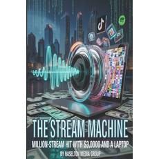 (영문도서)The Stream Machine: Million-Stream Hit with $3 000 and a Laptop Paperback, Independently Published, English, 9798272478559