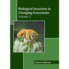 (영문도서) Biological Invasions in Changing Ecosystems: Volume 2 Hardcover, Callisto Reference, English, 9781641167758