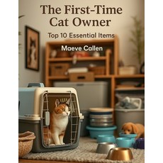 (英文圖書)The First-Time Cat Owner: Top 10 Essential Items 平裝版, Independently Published, 英文