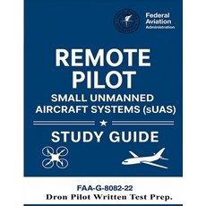 (英文圖書)Remote Pilot - Small Unmanned Aircraft Systems (sUAS) Study Guide FAA-G-8082-22:... 平裝版, Snowballpublishing.com, 英文