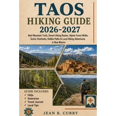 (영문도서)Taos Hiking Guide 2026-2027: Best Mountain Trails Desert Hikes Routes Alpine F... Paperback, Independently Published, English, 9798180756398