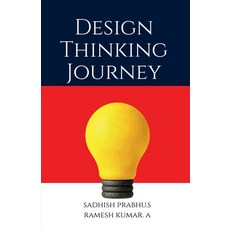 (영문도서)Design Thinking Journey: Methods Tools and Case Studies for Innovation Paperback, Notion Press, English, 9798900237381