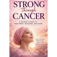 (英文圖書)Strong Through Cancer: A Woman's Guide to Treatment Recovery and Hope 平裝版, Independently Published, 英文