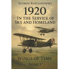 (영문도서)1920 - In the Service of Sky and Homeland Paperback, Independently Published, English, 9798292791386