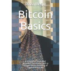 Bitcoin Basics: A insightful book that provides the reader with a deeper understanding of cryptocurr... Paperback, Independently Published, English, 9798713532215