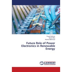 (영문도서)Future Role of Power Electronics in Renewable Energy Paperback, LAP Lambert Academic Publis..., English, 9786209928819 LAP Lambert Academic Publis..., English, 9786209928819
