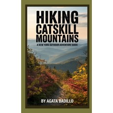 (英文圖書)Hiking Catskill Mountains: A New York outdoor adventure guide 平裝版, Independently Published, 英文
