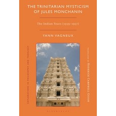 (外文書)The Trinitarian Mysticism of Jules Monchanin: The Indian Years (1939-1957) Hardcover, Bloomsbury Academic, English