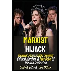 (英文圖書)Marxist Hijack: Insidious Feminization Creeping Cultural Marxism & Take Down O... 平裝版, Independently Published, 英文