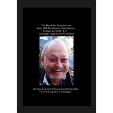 (영문도서) The Disability Examination Your 15th Psychiatric Consultation William Yee M.D. J.D. Copyrigh... Paperback, Lulu.com, English, 9781312742024