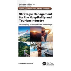 (영문도서) Strategic Management for the Hospitality and Tourism Industry: Developing a Competitive Advan... Hardcover, Apple Academic Press, English, 9781771889506