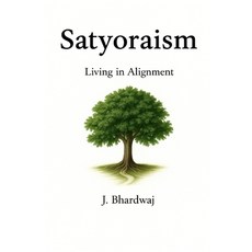 (영문도서)Satyoraism: Living in Alignment Paperback, Independently Published, English, 9798271354120