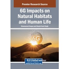 (영문도서)6G Impacts on Natural Habitats and Human Life Paperback, IGI Global, English, 9798337322216