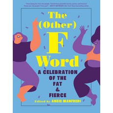 The Other F Word: A Celebration of the Fat & Fierce Paperback, Amulet Books