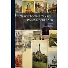 (英文圖書)Guide To The Crystal Palace And Park 平裝版, Hutson Street Press, 英文