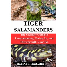 (英文圖書)Tiger Salanmanders: The Ultimate Guide to Understanding Caring for and Thrivin... 平裝版, Independently Published, 英文