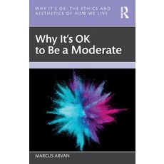(영문도서) Why It's OK to Be a Moderate Paperback, Routledge, English, 9781032613864