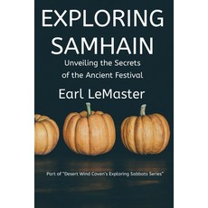 (영문도서) Exploring Samhain: Unveiling the Secrets of the Ancient Festival Paperback, Independently Published, English, 9798856043579