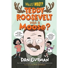 (영문도서) Teddy Roosevelt Was a Moose? Paperback, Norton Young Readers, English, 9781324017080