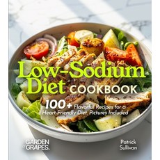 (영문도서)Low-Sodium Diet Cookbook: 100+ Flavorful Recipes for a Heart-Friendly Diet Pict... Paperback, Garden of Grapes, English, 9798869359834