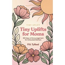 (英文圖書)Tiny Uplifts for Moms: 365 Days of Encouragement for Exhausted Mothers 平裝版, Independently Published, 英文