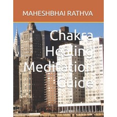 (英文圖書)Chakra Healing Meditation Guide 平裝版, Independently Published, 英文