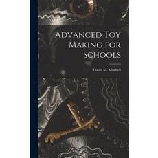 (영문도서) Advanced Toy Making for Schools Hardcover, Legare Street Press, English, 9781018268323