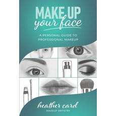 (영문도서) Make Up Your Face: A Personal Guide To Professional Makeup Paperback, Discover Your Bounce Publis..., English, 9781914428050