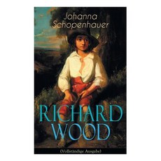 (영문도서) Richard Wood: Ein Entwicklungsroman Paperback, E-Artnow, English, 9788026885412