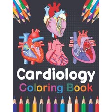 Cardiology Coloring Book: Incredibly Detailed Self-Test Cardiology Coloring Book for Cardiologist an... Paperback, Independently Published, English, 9798702632599