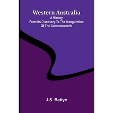 (英文圖書)Western Australia: A History From Its Discovery To The Inauguration Of The Commo... 平裝版, Alpha Edition, 英文