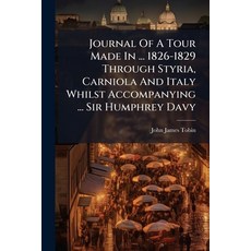 (英文圖書)Journal of a Tour Made in ... 1826-1829 Through Styria Carniola and Italy Whils... 平裝版, Nabu Press, 英文
