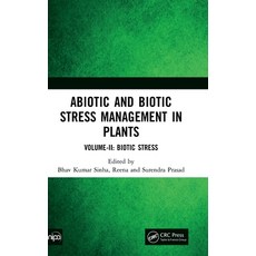 (영문도서) Abiotic and Biotic Stress Management in Plants: Volume-II: Biotic Stress Hardcover, CRC Press, English, 9781032260228